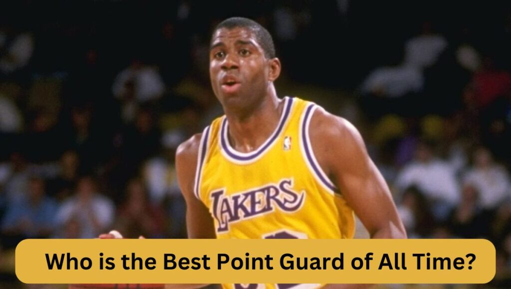 Who is the Best Point Guard of All Time in the NBA