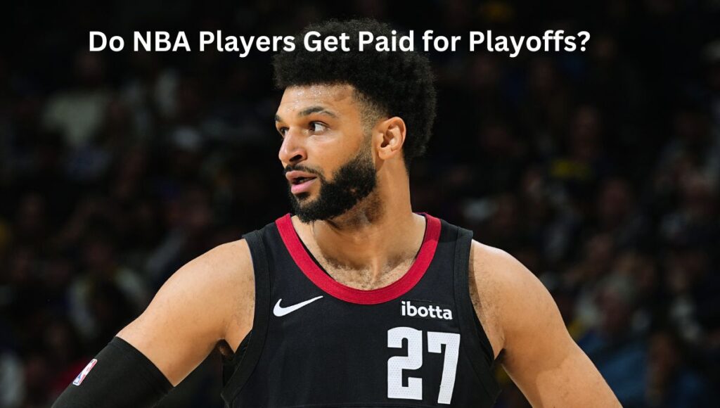 Do NBA Players Get Paid for Playoffs