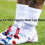 Why Do NBA Players Wear Leg Sleeves