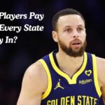 Do NBA Players Pay Taxes in Every State They Play In