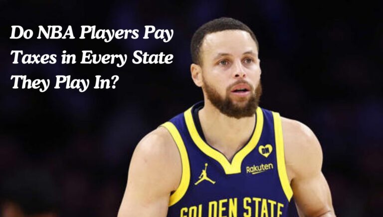 Do NBA Players Pay Taxes in Every State They Play In